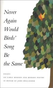 Cover of: Never again would birds' song be the same: essays on early modern and modern poetry in honor of John Hollander