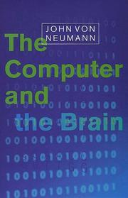 Cover of: The Computer and the Brain (The Silliman Memorial Lectures Series) by John Von Neumann