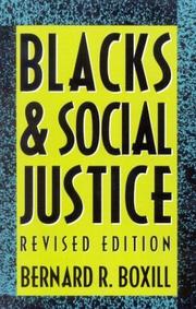 Blacks and social justice by Bernard R. Boxill