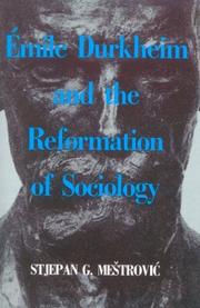Emile Durkheim and the reformation of sociology by Stjepan Gabriel Meštrović