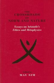 Cover of: The crossroads of norm and nature: essays on Aristotle's Ethics and Metaphysics