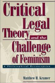 Cover of: Critical legal theory and the challenge of feminism: a philosophical reconception