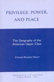Cover of: Privilege, power, and place: the geography of the American upper class
