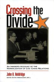 Cover of: Crossing the divide: an insider's account of normalization of U.S.--China relations