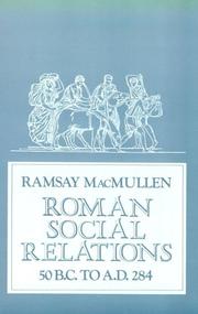 Cover of: Roman Social Relations, 50 B.C. to A.D. 284 by Ramsay MacMullen