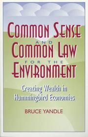 Common sense and common law for the environment by Bruce Yandle