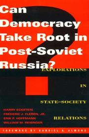 Cover of: Can democracy take root in post-Soviet Russia?: explorations in state-society relations