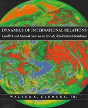 Cover of: Dynamics of international relations: conflict and  mutual gain in an age of global interdependence