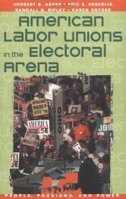 Cover of: American Labor Unions in the Electoral Arena (People, Passions, and Power)