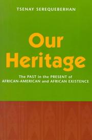 Cover of: Our heritage: the past in the present of African-American and African existence