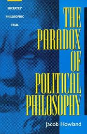 Cover of: The paradox of political philosophy: Socrates' philosophic trial