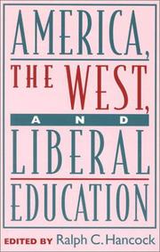 Cover of: America, the West, and liberal education by edited by Ralph C. Hancock.