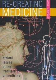 Cover of: Re-creating Medicine: Ethical Issues at the Frontiers of Medicine