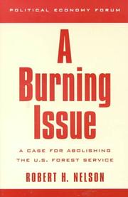 Cover of: A Burning Issue: A Case for Abolishing the U.S. Forest Service (The Political Economy Forum)