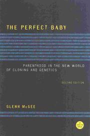 Cover of: The Perfect Baby, Second Edition: Parenthood in the New World of Cloning and Genetics