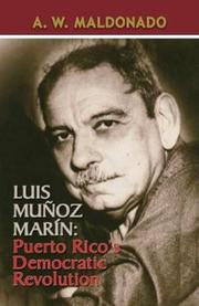 Cover of: Luis Muñoz Marin, Puerto Rico's Democratic Revolution by A. W. Maldonado