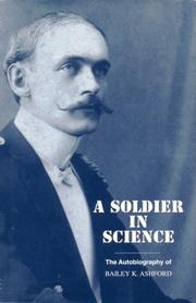 Cover of: A Soldier in Science by Bailey K. Ashford, Bailey K. Ashford