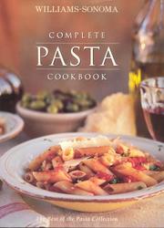 Cover of: Complete Pasta Cookbook: The Best of the Pasta Collection (Williams-Sonoma Complete Cookbooks)
