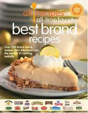 Cover of: Allrecipes All Time Favorite Best Brand Recipes: Over 350 Brand Name Recipes from Allrecipes.com, The Worlds Number 1 Cooking Website (All Recipes)