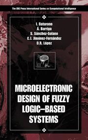 Microelectronic design of fuzzy logic-based systems by I. Baturone, Iluminada Baturone, Angel Barriga, Carlos Jimenez-Fernandez, Diego R. Lopez, Santiago Sanchez-Solano
