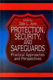 Cover of: Protection, Security, and Safeguards by Dale L. June