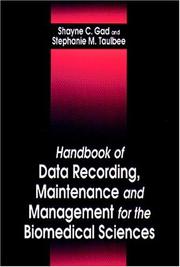 Cover of: Handbook of data recording, maintenance, and management for the biomedical sciences by Shayne C. Gad