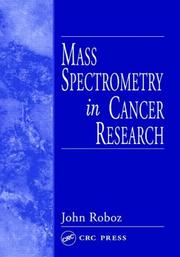 Cover of: Mass Spectrometry in Cancer Research by John Roboz