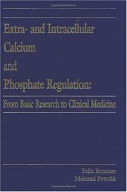 Extra- and intracellular calcium and phosphate regulation by Felix Bronner, Meinrad Peterlik