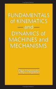 Cover of: Fundamentals of Kinematics and Dynamics of Machines and Mechanisms by Oleg Vinogradov