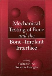 Mechanical testing of bone and the bone-implant interface