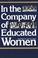 Cover of: In the Company of Educated Women