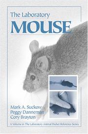 Cover of: The Laboratory Mouse by Mark A. Suckow, Peggy Danneman, Cory Brayton