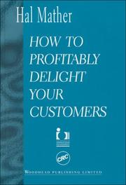 Cover of: How to Profitably Delight Your Customers