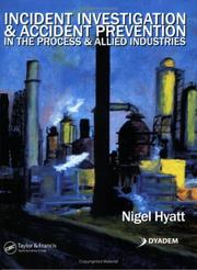 Cover of: Incident Investigation and Accident Prevention in the Process and Allied Industries