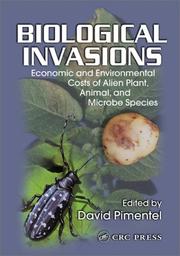 Cover of: Biological Invasions: Economic and Environmental Costs of Alien Plant, Animal, and Microbe Species