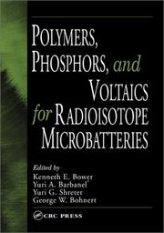 Polymers, phosphors, and voltaics for radioisotope microbatteries by Kenneth E. Bower