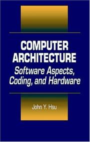 Cover of: Computer Architecture: Software Aspects, Coding, and Hardware