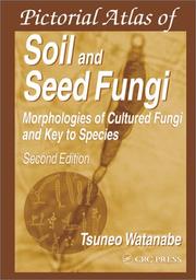 Cover of: Pictorial Atlas of Soil and Seed Fungi: Morphologies of Cultured Fungi and Key to Species, Second Edition