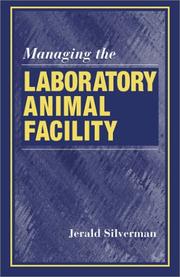 Cover of: Managing the Laboratory Animal Facility by Jerald Silverman, Jerald Silverman