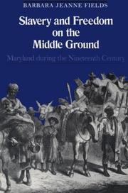 Cover of: Slavery and Freedom on the Middle Ground by Barbara Jeanne Fields