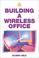 Cover of: Building A Wireless Office