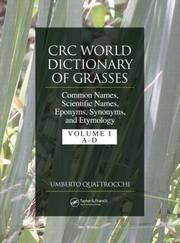 Cover of: CRC World Dictionary of Grasses: Common Names, Scientific Names, Eponyms, Synonyms, and Etymology - 3 Volume Set