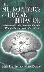 Cover of: The Neurophysics of Human Behavior by Mark E. Furman, Fred P. Gallo