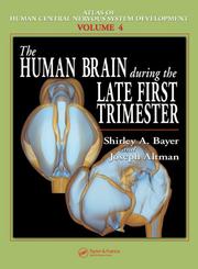 Cover of: The Human Brain During the Late First Trimester (Atlas of Human Central Nervous System Development) | Shirley A. Bayer