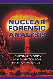 Nuclear forensic analysis by Kenton J. Moody, Patrick M. Grant, Ian D. Hutcheon