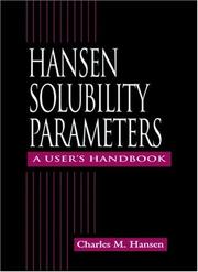 Cover of: Hansen solubility parameters: a user's handbook