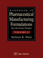 Cover of: Handbook of Pharmaceutical Manufacturing Formulations by Sarfaraz K. Niazi, Sarfaraz K. Niazi