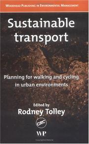 Cover of: Sustainable Transport: Planning for Walking and Cycling in Urban Environments (Woodhead Publishing in Environmental Management)