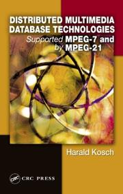 Cover of: Distributed Multimedia Database Technologies Supported by MPEG-7 and MPEG-21 | Harald Kosch