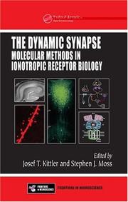Cover of: The dynamic synapse: molecular methods in ionotropic receptor biology